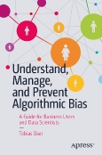 Understand, Manage, and Prevent Algorithmic Bias